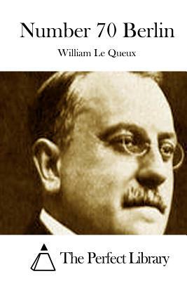 Number 70 Berlin by William Le Queux