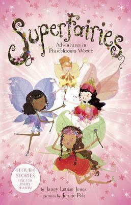 Superfairies: Adventures in Peaseblossom Woods by Jennie Poh, Janey Louise Jones