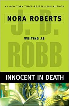 Innocent in Death - Kepolosan dalam Kematian by J.D. Robb