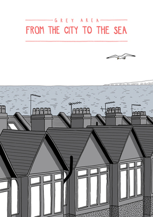 Grey Area: From the City to the Sea by Tim Bird