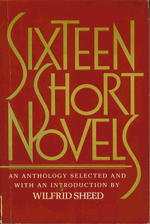 Sixteen Short Novels by John O'Hara, John Steinbeck, John Fowles, Thomas Mann, Fyodor Dostoevsky, Henry James, Anton Chekhov, Edith Wharton, Albert Camus, Brian Moore, Wilfrid Sheed, Philip Roth, Willa Cather, William Faulkner, Joseph Conrad, Mark Twain