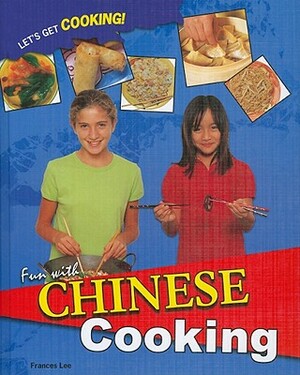 Fun with Chinese Cooking by Frances Lee