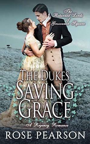 The Duke's Saving Grace by Rose Pearson