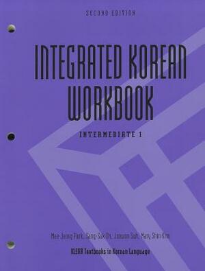 Integrated Korean Workbook: Intermediate 1, Second Edition by Sang-Suk Oh, Mee-Jeong Park, Joowon Suh