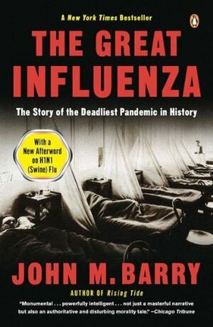 The Great Influenza: The Epic Story of the Deadliest Plague in History by John M. Barry