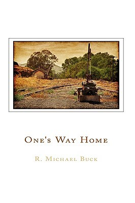 One's Way Home by R. Michael Buck