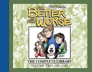 For Better or For Worse: The Complete Library, Vol. 2: 1983-1986 by Kurtis Findlay, Lorraine Turner, Lynn Johnston, Dean Mullaney