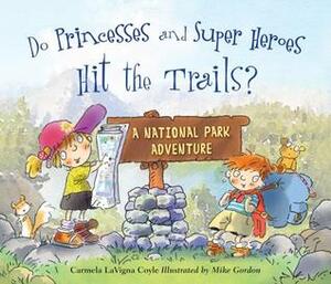 Do Princesses and Super Heroes Hit the Trails? by Carmela LaVigna Coyle