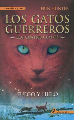 Fuego Y Hielo (Fire and Ice) by Erin Hunter