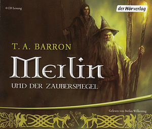 Merlin und der Zauberspiegel by T.A. Barron