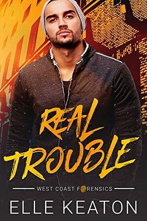 Real Trouble: M/M Romantic Suspense by Elle Keaton