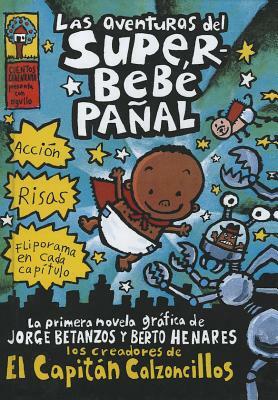 Las Aventuras del Superbebe Panal (the Adventures of Super Diaper Baby) by Dav Pilkey