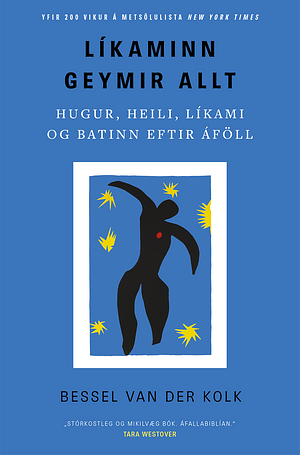 Líkaminn geymir allt by Bessel van der Kolk