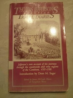 Thomas Jefferson's European Travel Diaries by Persephone Weene, James McGrath Morris