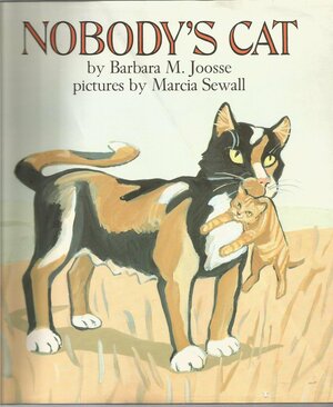 Nobody's Cat by Barbara M. Joosse