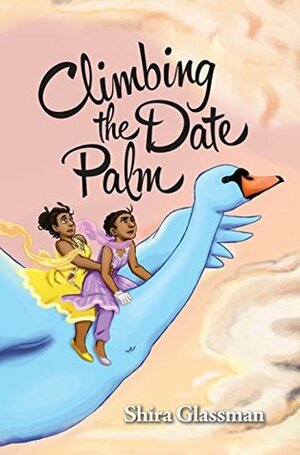 Climbing the Date Palm: A labor rights love story by Shira Glassman, Jessica St. Ama, Jane Dominguez, Rebecca Schauer
