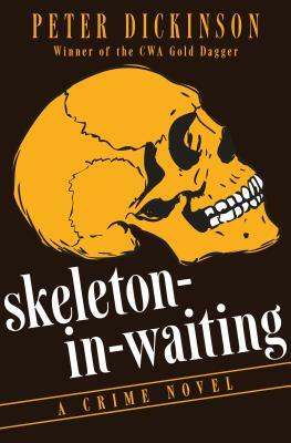 Skeleton-In-Waiting: A Crime Novel by Peter Dickinson