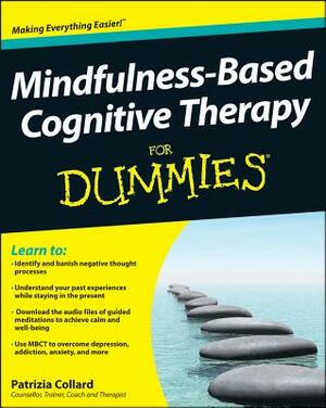Mindfulness-Based Cognitive Therapy for Dummies by Patrizia Collard