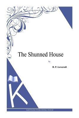 The Shunned House by H.P. Lovecraft