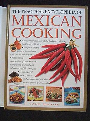 The Practical Encyclopedia of Mexican Cooking by Jane Milton