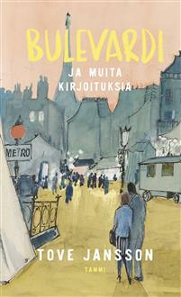 Bulevardi ja muita kirjoituksia by Sirke Happonen, Tove Jansson