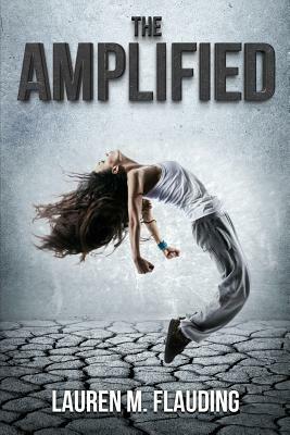 The Amplified by Lauren M. Flauding