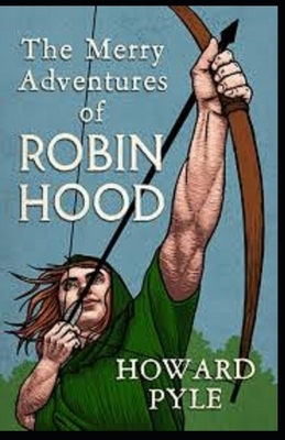 The Merry Adventures of Robin Hood Illustrated by Howard Pyle