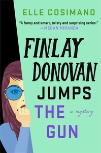Finlay Donovan Jumps the Gun by Elle Cosimano