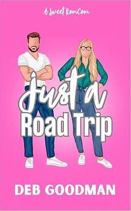 Just a Road Trip by Deb Goodman