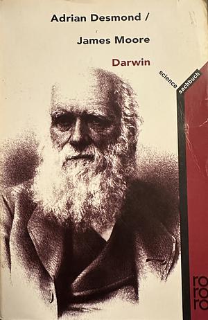 Darwin by Adrian Desmond, James Moore