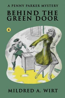 Behind the Green Door by Mildred A. Wirt