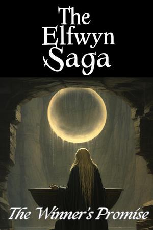 The Elfwyn Saga: The Winner's Promise by Varg Vikernes