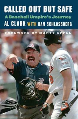 Called Out But Safe: A Baseball Umpire's Journey by Al Clark, Dan Schlossberg