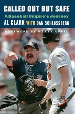 Called Out But Safe: A Baseball Umpire's Journey by Dan Schlossberg, Al Clark