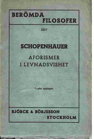 Aforismer i levnadsvishet by Arthur Schopenhauer, Arthur Schopenhauer