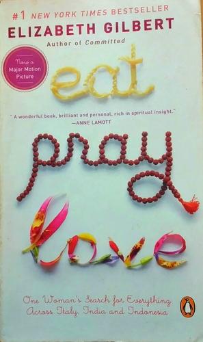 Eat Pray Love by Elizabeth Gilbert