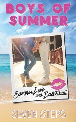 Summer Love and Basketball: A Love In Bloom Novella by Seven Steps, Boys of Summer