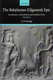 The Babylonian Gilgamesh Epic: Introduction, Critical Edition and Cuneiform Texts, Volume 2 by A. R. George