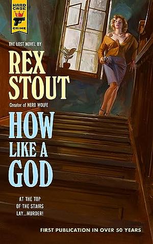 How Like A God by Rex Stout