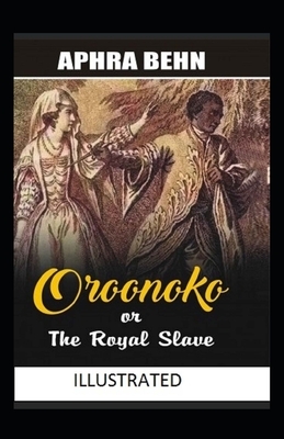 Oroonoko or the Royal Slave illustrated by Aphra Behn