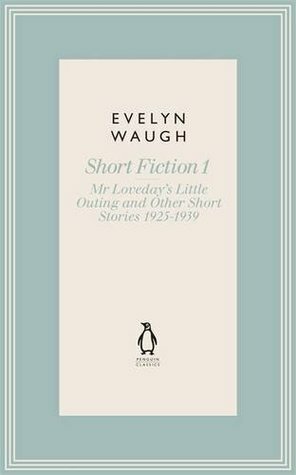 Mr Loveday's Little Outing & Other Early Stories by Evelyn Waugh