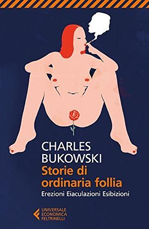 Storie di ordinaria follia by Charles Bukowski