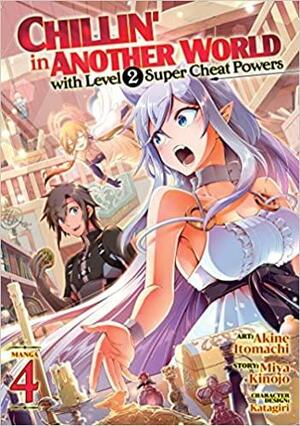 Chillin' in Another World with Level 2 Super Cheat Powers (Manga) Vol. 4 by Katagiri, Miya Kinojo