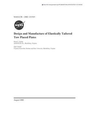 Design and Manufacture of Elastically Tailored Tow Placed Plates by National Aeronautics and Space Adm Nasa