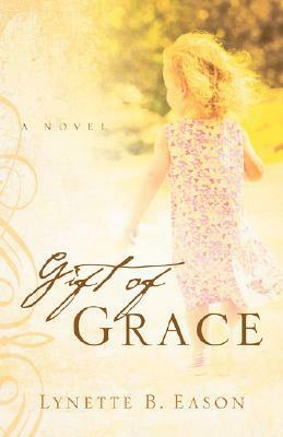 Gift of Grace by Lynette Eason