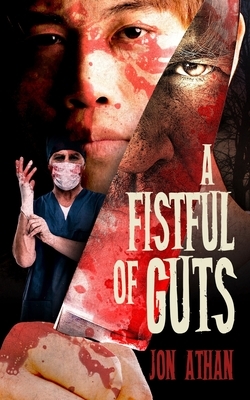 A Fistful of Guts by Jon Athan