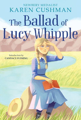 The Ballad of Lucy Whipple by Karen Cushman