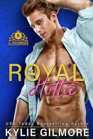 Royal Hottie by Kylie Gilmore