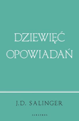 Dziewięć opowiadań by J.D. Salinger