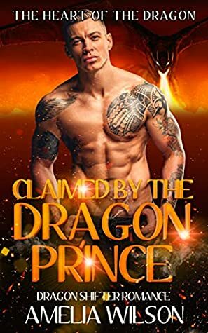 Claimed By The Dragon Prince by Amelia Wilson